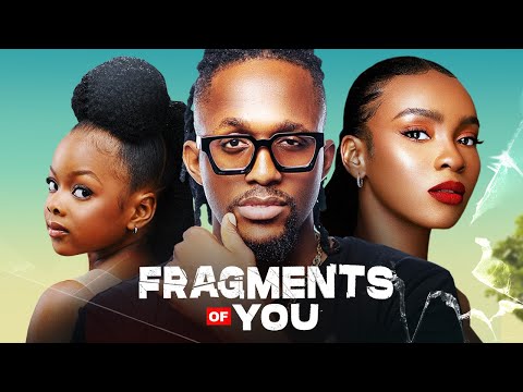 FRAGMENTS OF YOU - Nigerian Movies 2024 Latest Full Movies